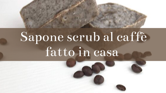 Sapone scrub fatto in casa con Caffè