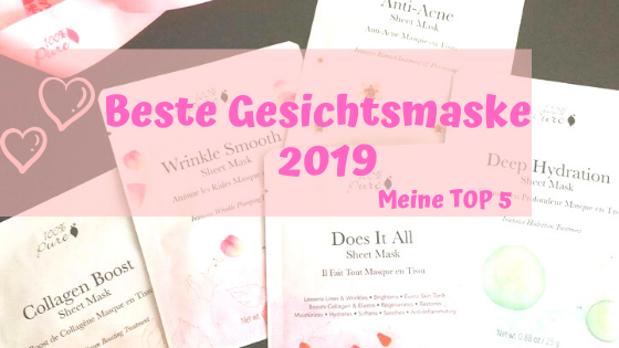 Beste Gesichtsmaske 2019