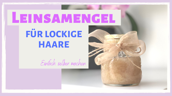 Leinsamengel für lockige haare