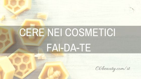 Cere nei cosmetici fai-da-te