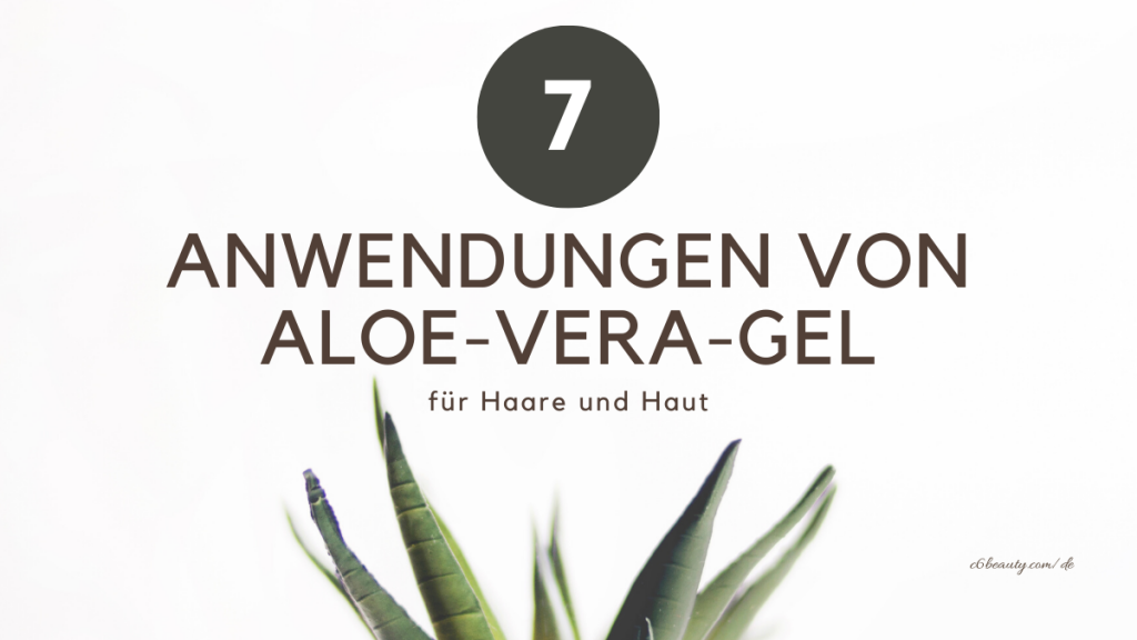 anwendungen aloe vera gel haare haut