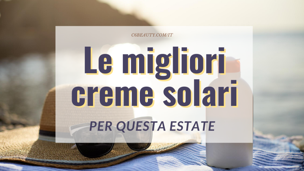 migliori creme solari in estate