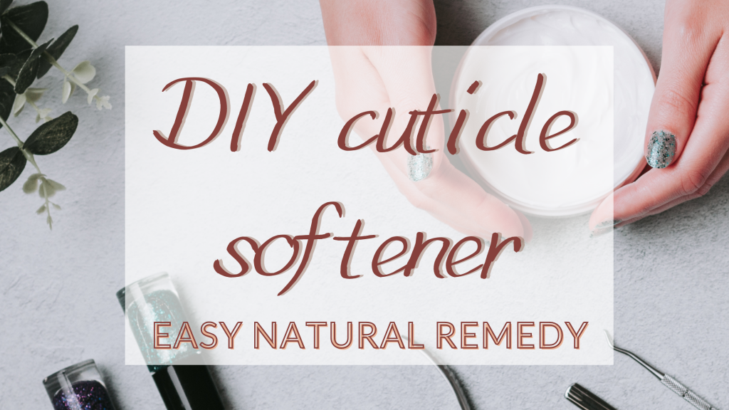 DIY cuticle softener