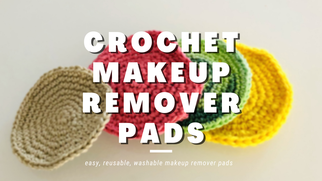 crochet makeup remover pads