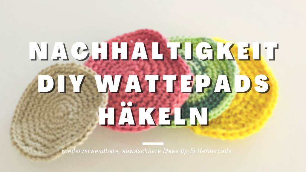 DIY Wattepads häkeln